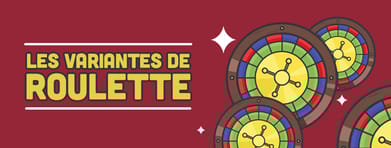 Les variantes de la roulette