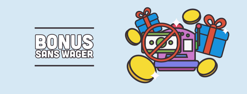 Bonus sans wager